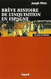 Perez, Joseph: Breve Histoire De L'inquisition En Espagne