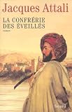 Attali, Jacques: La Confrerie Des eveilles: Roman Attali, Jacques: La Confrerie Des eveilles: Roman