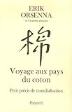 Orsenna, Erik: Voyage Aux Pays Du Coton: Petit Precis De Mondialisation