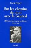 Foyer, Jean: Sur Les Chemins Du Droit Avec Le General: Memoires De Ma Vie Politique, 1944-1988