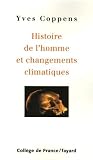 Coppens, Yves: Histoire De L'homme Et Changements Climatiques: Chaire De Paleoanthropologie Et Prehistoire