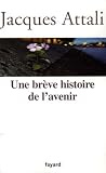 Attali, Jacques: Une Breve Histoire De L'avenir Attali, Jacques: Une Breve Histoire De L'avenir