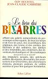 Carriere, Jean-Claude: Le Livre Des Bizarres Carriere, Jean-Claude: Le Livre Des Bizarres