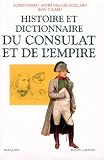 Tulard, Jean: Histoire Et Dictionnaire Du Consulat Et De L'Empire