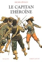 Le Capitan : L'héroïne by Michel Zévaco