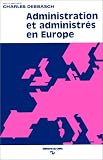Debbasch, Charles: Administration Et Administres En Europe: Actes Du Colloque Sur Le Controle Juridictionnel Et Les Nouveaux Modes De Protection En Europe Tenu a Aix En Octobre 1983 Debbasch, Charles: Administration Et Administres En Europe: Actes Du Colloque Sur Le Controle Juridictionnel Et Les Nouveaux Modes De Protection En Europe Tenu a Aix En Octobre 1983