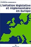 Debbasch, Charles: L'Inflation Legislative Et Reglementaire En Europe: Actes Du Colloque Tenu a Aix En Octobre 1985 Debbasch, Charles: L'Inflation Legislative Et Reglementaire En Europe: Actes Du Colloque Tenu a Aix En Octobre 1985