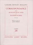 Rolland, Romain: Correspondance Romain Rolland-Maxime Gorki Rolland, Romain: Correspondance Romain Rolland-Maxime Gorki