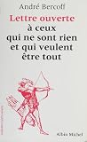 Bercoff, Andre: Lettre Ouverte a Ceux Qui Ne Sont Rien Et Qui Veulent etre Tout Bercoff, Andre: Lettre Ouverte a Ceux Qui Ne Sont Rien Et Qui Veulent etre Tout