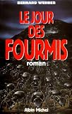 Werber, Bernard: Le Jour Des Fourmis: Roman Werber, Bernard: Le Jour Des Fourmis: Roman