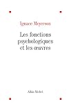 Meyerson, Ignace: Les Fonctions Psychologiques Et Les uvres Meyerson, Ignace: Les Fonctions Psychologiques Et Les uvres
