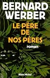 Werber, Bernard: Le Pere De Nos Peres: Roman Werber, Bernard: Le Pere De Nos Peres: Roman