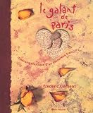 Clement, Frederic: Le Galant De Paris: Itineraire elastique D'un Amoureux Transi