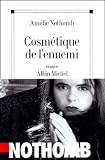 Nothomb, Amelie: Cosmetique De L'Enneme Nothomb, Amelie: Cosmetique De L'Enneme