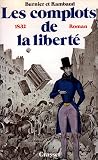 Rambaud, Patrick: Les Complots De La Liberte, 1832