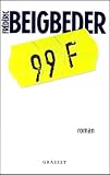 Beigbeder, Frederic: 99 Francs