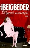 Beigbeder, Frederic: L'egoiste Romantique: Roman