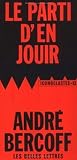 Bercoff, Andre: Le Parti D'en Jouir Bercoff, Andre: Le Parti D'en Jouir