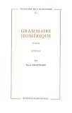 Chantraine, Pierre: Grammaire Homerique Chantraine, Pierre: Grammaire Homerique