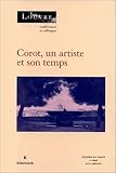 Pomarede, Vincent: Corot, Un Artiste Et Son Temps: Actes Des Colloques Organises Au Musee Du Louvre Par Le Service Culturel Les 1er Et 2 Mars 1996 a Paris Et Par L'Academie De France a Rome, Villa Medicis, Le 9 Mars 1996 a Rome