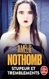 Nothomb, Amelie: Stupeurs et Tremblements Nothomb, Amelie: Stupeurs et Tremblements