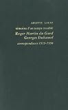 Duhamel, Georges: Temoins D'un Temps Trouble: Roger Martin Du Gard-Georges Duhamel, Correspondance 1919-1958