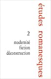 Bessiere, Jean: Modernite, Fiction, Deconstruction Bessiere, Jean: Modernite, Fiction, Deconstruction