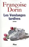 Dorin, Francoise: Les Vendanges Tardives