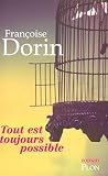 Dorin, Francoise: Tout Est Toujours Possible: Roman