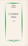 Absire, Alain: L'enfant-Lune: Roman Absire, Alain: L'enfant-Lune: Roman