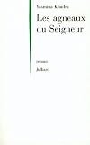 Khadra, Yasmina: Les Agneaux Du Seigneur: Roman