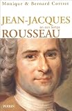 Cottret, Bernard: Jean-Jacques Rousseau En Son Temps