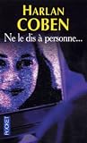 Coben, Harlan: Ne Le Dis a Personne Coben, Harlan: Ne Le Dis a Personne