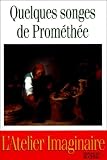 Absire, Alain: Quelques Songes De Promethee Absire, Alain: Quelques Songes De Promethee