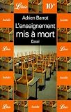 Barrot, Adrien: L'enseignement Mis a Mort