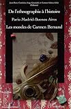 Gruzinski, Serge: De L'ethnographie a L'histoire: Les Mondes De Carmen Bernand, Paris, Madrid, Buenos Aires Gruzinski, Serge: De L'ethnographie a L'histoire: Les Mondes De Carmen Bernand, Paris, Madrid, Buenos Aires