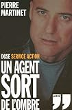 Martinet, Pierre: Un Agent Sort De L'ombre Martinet, Pierre: Un Agent Sort De L'ombre