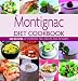 Montignac Diet Cookbook : 200 Recipes of Starters, Fish, Meats and Desserts