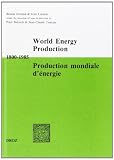 Centre National De LA Recherche Scientifique (France): World Energy Production, 1800-1985: Production Mondiale D'energie, 1800-1985 Centre National De LA Recherche Scientifique (France): World Energy Production, 1800-1985: Production Mondiale D'energie, 1800-1985
