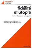 Scholem, Gershom Gerhard: Fidelite Et Utopie: Essais Sur Le Judaisme Contemporain