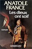 France, Anatole: Les Dieux Ont Soif