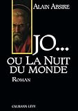 Absire, Alain: Jo-- Ou, La Nuit Du Monde: Roman Absire, Alain: Jo-- Ou, La Nuit Du Monde: Roman