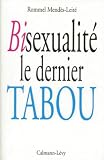 Mendes-Leite, Rommel: Bisexualite: Le Dernier Tabou