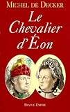 Decker, Michel de: Le Chevalier D'Eon