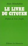 Monchablon, Alain: Le Livre Du Citoyen Monchablon, Alain: Le Livre Du Citoyen