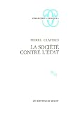 Clastres, Pierre: La Societe Contre L'Etat: Recherches D'anthropologie Politique Clastres, Pierre: La Societe Contre L'Etat: Recherches D'anthropologie Politique