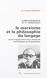 Bakhtin, M.M.: Le Marxisme Et La Philosophie Du Langage: Essai D'application De La Methode Sociologique En Linguistique Bakhtin, M.M.: Le Marxisme Et La Philosophie Du Langage: Essai D'application De La Methode Sociologique En Linguistique