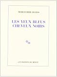 Duras, Marguerite: Les Yeux Bleus, Cheveux Noirs Duras, Marguerite: Les Yeux Bleus, Cheveux Noirs