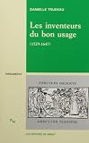 Trudeau, Danielle: Les Inventeurs Du Bon Usage: 1529-1647 Trudeau, Danielle: Les Inventeurs Du Bon Usage: 1529-1647