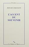 Cerquiglini, Bernard: L'accent Du Souvenir Cerquiglini, Bernard: L'accent Du Souvenir
